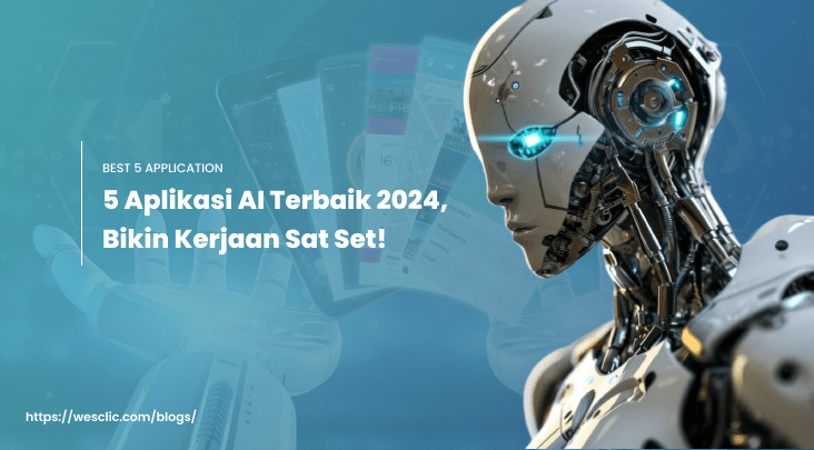 5 Aplikasi AI Terbaik 2024, Bikin Kerjaan Sat Set!