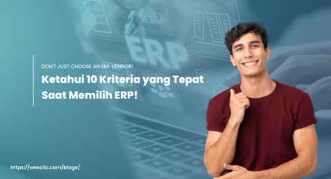 Ketahui 10 Kriteria yang Tepat Saat Memilih ERP!