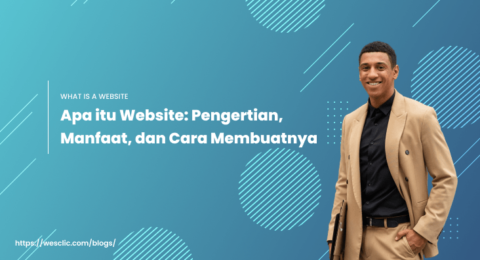 Apa itu Website Pengertian, Manfaat, dan Cara Membuatnya