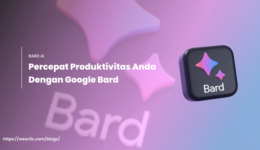 Percepat Produktivitas Anda Dengan Google Bard