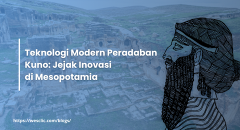 [Blog] Teknologi Modern Peradaban Kuno