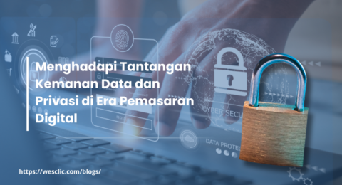 Menghadapi Tantangan Kemanan Data dan Privasi di Era Pemasaran Digital