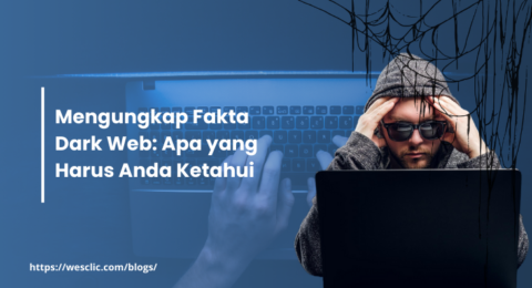 Mengungkap Fakta Dark Web Apa yang Harus Anda Ketahui