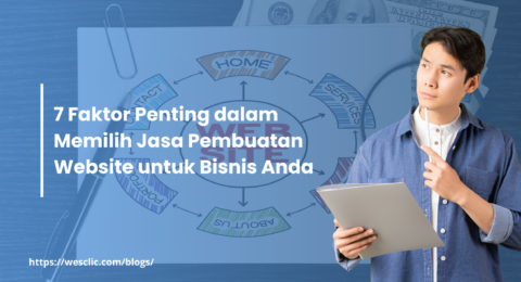 7 Faktor Penting dalam Memilih Jasa Pembuatan Website untuk Bisnis Anda