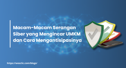 Macam-Macam Serangan Siber yang Mengincar UMKM dan Cara Mengantisipasinya