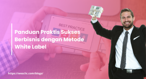 Panduan Praktis Sukses Berbisnis dengan Metode White Label