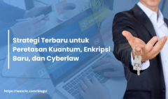 Strategi Terbaru untuk Peretasan Kuantum, Enkripsi Baru, dan Cyberlaw