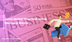 Jenis Modal Finansial untuk Memulai Bisnis