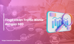 Tingkatkan Traffic Bisnis dengan SEO