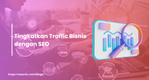 Tingkatkan Traffic Bisnis dengan SEO