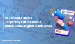 10 Software House Terpercaya di Indonesia untuk Solusi Digital Bisnis Anda