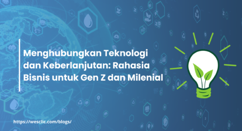 Menghubungkan Teknologi dan Keberlanjutan Rahasia Bisnis untuk Gen Z dan Milenial