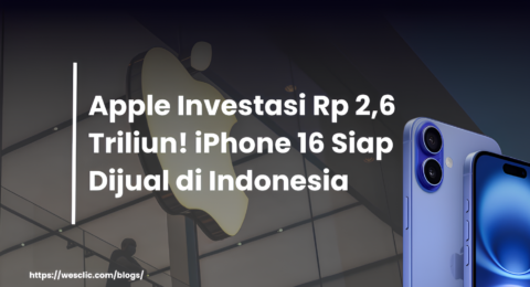 Apple Investasi Rp 2,6 Triliun! iPhone 16 Siap Dijual di Indonesia (1)