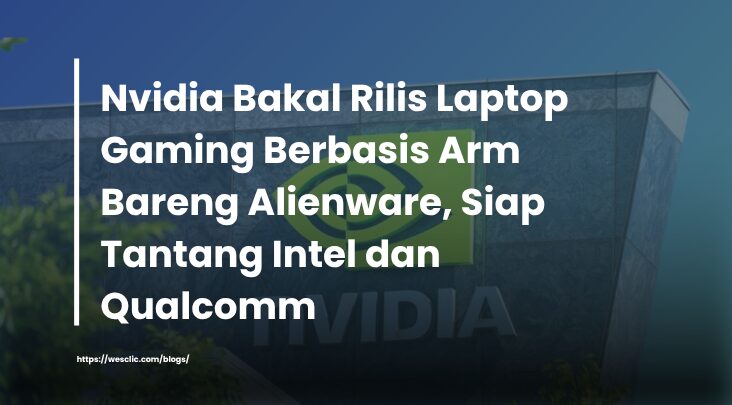 Gambar tangkapan layar judul artikel "Nvidia Bakal Rilis Laptop Gaming Berbasis Arm Bareng Alienware, Siap Tantang Intel dan Qualcomm?" dengan latar belakang logo Nvidia di sebuah gedung.