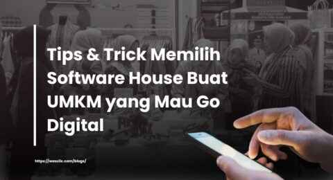 Tampilan judul artikel "Tips & Trick Memilih Software House Buat UMKM yang Mau Go Digital" dengan latar belakang toko dan seseorang yang menggunakan smartphone.
